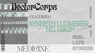 DoctorCorps with Kenneth Ludmerer, MD, MACP