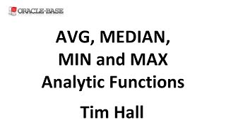 AVG, MEDIAN, MIN and MAX : Problem Solving using Analytic Functions