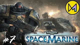 Warhammer 40000 Space Marine #7 Прохождение 🔥 КАКОЙ БОЛЬШОЙ ШПИЛЬ !