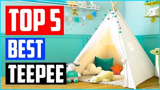 Best Teepee For Kids in 2023 Reviews  [ Top 5 Picks ]