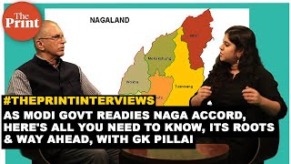 As Modi govt readies Naga accord, here's all you need to know, its roots & way ahead, with GK Pillai