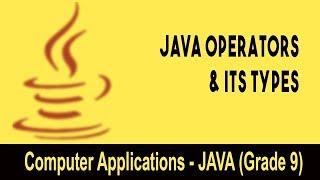 Computer science: Introduction to JAVA GUI | Java Operators & Its Types | Program Creation |Unit 16
