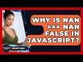 Why Is NaN === NaN False In JavaScript? - JavaScript Toolkit