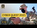 Cyber Quest 2021: Advancing Cyber Technologies