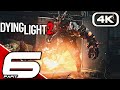 DYING LIGHT 2 Gameplay Walkthrough Part 6 FULL GAME [4K 60FPS PC ULTRA RTX] No Commentary