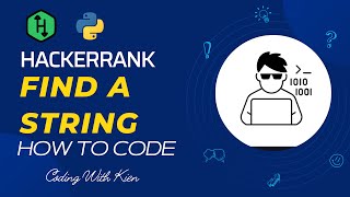 Find a String with Python | HackerRank Challenge | Problem Solving | CodingWithKien