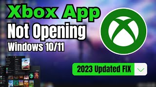 (2023 FIX) - Xbox App Not Opening/Launching On Windows 10/11