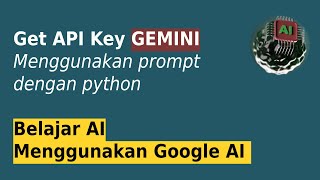 Membuat API Key Gemini Explore Prompt Menggunakan Python - Generative AI Tips