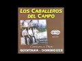 Los Caballeros del Campo - Cantan a Dúo: Quintana - Dominguez [The Song]