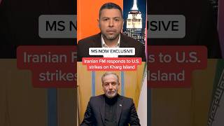 MS NOW EXCLUSIVE: Iranian FM responds to U.S. strikes on Kharg Island