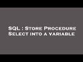 SQL : Store Procedure Select into a variable