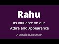 Class - 170 // Rahu and its influence over Attire and Appearance of a person