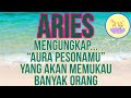 ZODIAK ARIES - TERNYATA LUAR BIASA AURA PESONAMU..DAPAT MEMUKAU BANYAK ORANG#tarot #zodiak #aries