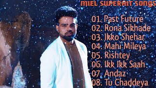 Miel : All Superhit Punjabi Songs | Non - Stop Punjabi Jukebox 2021 | Best Of Miel | Punjabi Songs