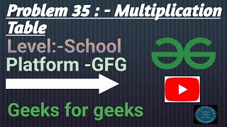Multiplication Table(Print Table) | GFG School | @CodewithRoman