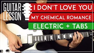 I Don't Love You Electric Guitar Tutorial 🎸 My Chemical Romance Guitar Lesson |TABs + Solo|