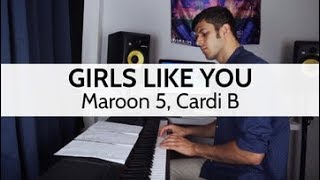 "Girls Like You" - Maroon 5, Cardi B (Piano Cover)