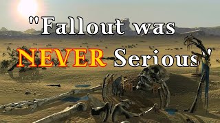 "Fallout was NEVER Serious"