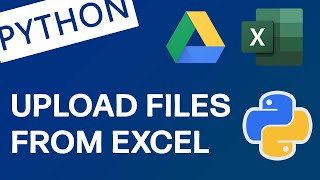 (Python Project) Upload Files To Google Drive From An Excel File With Google Drive API in Python