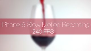 Apple iPhone 6 Camera Slow Motion 240 FPS (720p) Video Recording