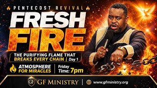 FRESH FIRE DAY 1: The Purifying Flame That Breaks Every Chain