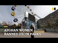 Taliban bans women from public parks and funfairs in Afghan capital