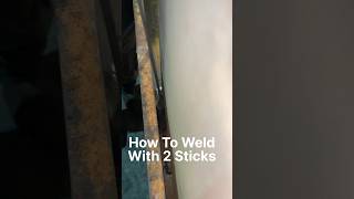 not everyone knows how to weld with 2 sticks #sorts #stickwelding #welding