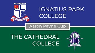 Ignatius Park College Townsville VS The Cathedral College Mackay | Aaron Payne Cup | Semi-Finals