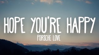 Porsche Love - Hope You're Happy (Lyrics)