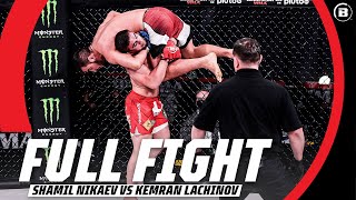 Full Fight | Shamil Nikaev vs Kemran Lachinov | Bellator 254