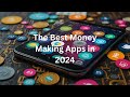 The Best Money Making Apps in 2024