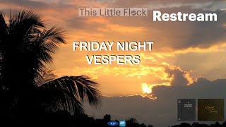 February 7, 2025 ~ Sabbath Night Vespers ~ \