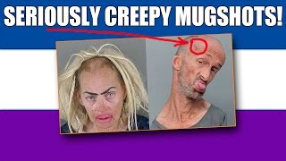 11 Of The Creepiest Mugshots You Will EVER See!