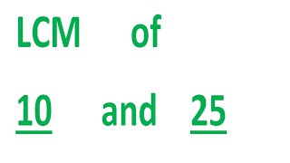 LCM of 10 and 25