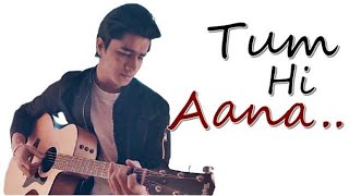 Tum Hi Aana Cover Song by Hitesh Malhotra | Marjaavaan | Jubin Nautiyal|Payal Dev|Sidharth M, Tara S