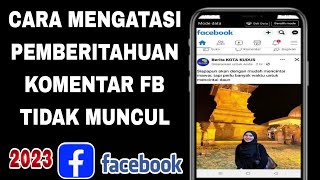 Cara Mengatasi Pemberitahuan Komentar Fb Tidak Muncul