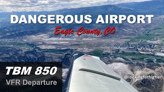 TBM 850 | VFR Departure Out of One of the Most Unforgiving Airports | Eagle County, CO (KEGE)