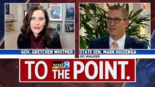 To The Point: Gov. Gretchen Whitmer on COVID, state Sen. Mark Huizenga