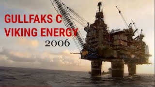 Arbeid og høytid på Gullfaks C - Lossing og lasting av Viking Energy 2006.