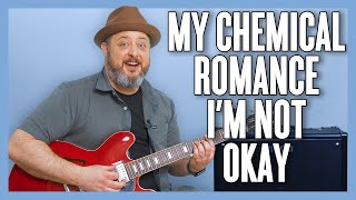 My Chemical Romance I'm Not Okay (I Promise) Guitar Lesson + Tutorial