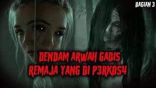 DENDAM ARWAH GADIS REMAJA YANG DI P3RK0S4 || KISAH NGERI _ PART 3