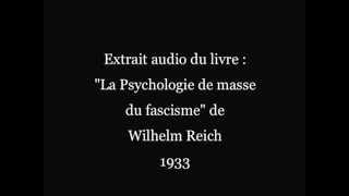 Wilhelm Reich : La psychologie de masse du fascisme 1/5 - L’orgasme contre l’instinct de mort