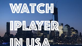 Watch BBC iplayer in USA