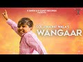 Wangaar (Full Video)- Golu Majhe Wala Ft. Candy Saab | Aken | Punjabi Songs 2021 | S-COAST RECORDS