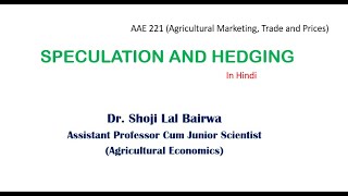 AAE 221 I Lecture on Speculation and Hedging  I Future Trading I  Types of Speculation I DSLB I 2021