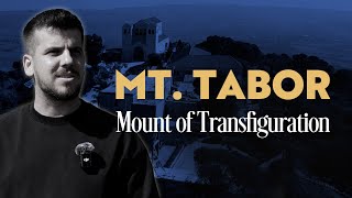 Explore the Mysteries of the Holy Land: A Visit to Mount Tabor