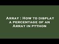Array : How to display a percentage of an Array in python