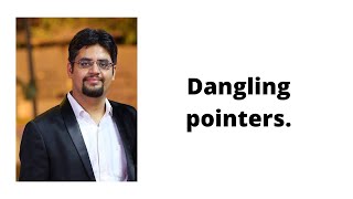 Dangling pointers.