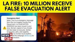 Los Angeles Wildfire : 10 Million Receive False Evacuation Alert | Los Angeles News | N18G