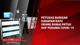 #KlipBuletinUKAS Petugas Barisan Hadapan Rayu Orang Ramai Patuh Sop Perangi Covid-19